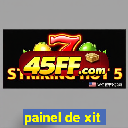 painel de xit